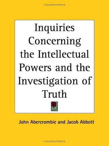 Cover of Inquiries concerning the intellectual powers, and the investigation of truth