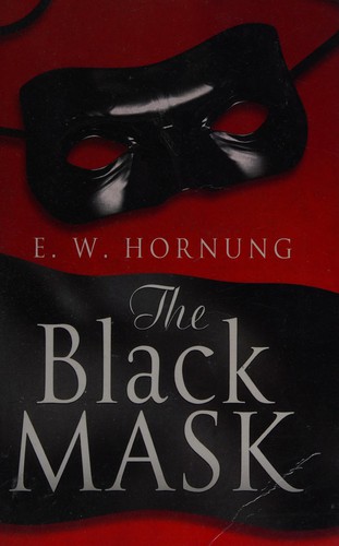 Cover of The Black Mask: Further Adventure of the Amateur Cracksman