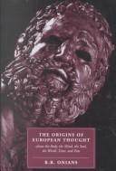 Cover of The origins of European thought about the body, the mind, the soul, the world, time, and fate