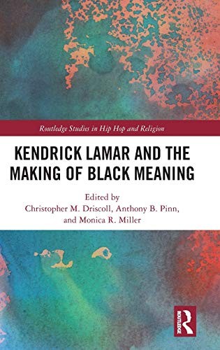 Cover of Kendrick Lamar and the Making of Black Meaning