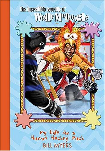 Cover of My Life as a Human Hockey Puck (The Incredible Worlds of Wally McDoogle #7)