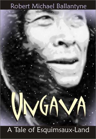 Cover of Ungava, a tale of the Esquimaux land