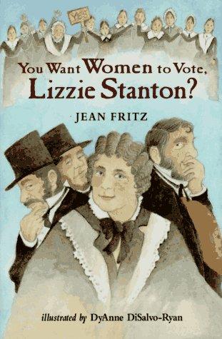 Cover of You want women to vote, Lizzie Stanton?
