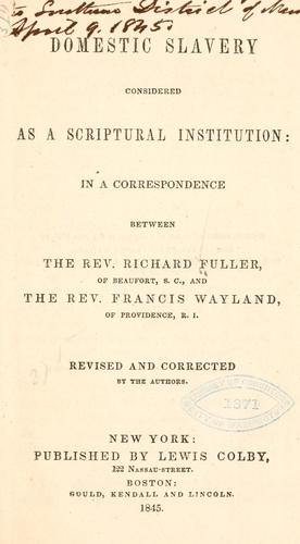 Cover of Domestic slavery considered as a Scriptural institution