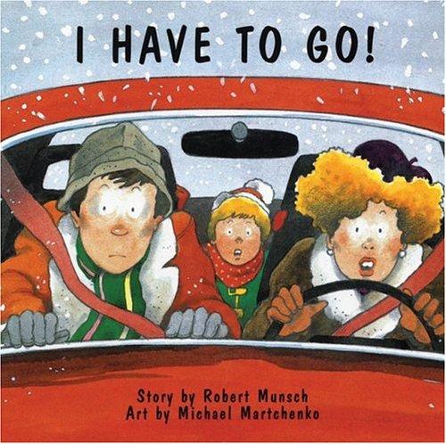 Cover of I Have To Go! (Classic Munsch)