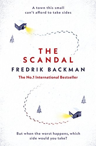 Cover of The Scandal: Published in the U.S. as Beartown