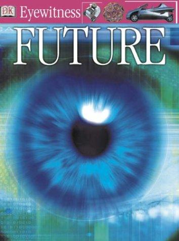 Cover of Future (DK Eyewitness Books)
