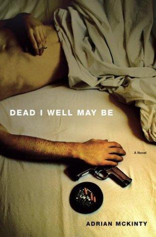 Cover of Dead I Well May Be