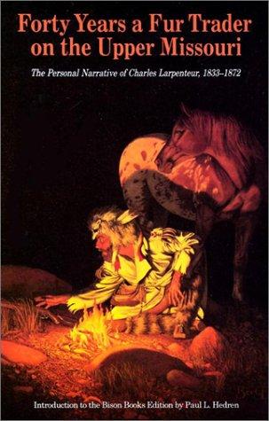 Cover of Forty years a fur trader on the upper Missouri