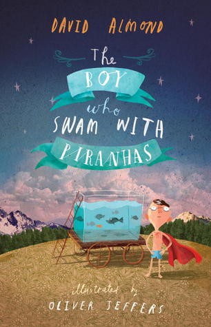 Cover of The boy who swam with piranhas