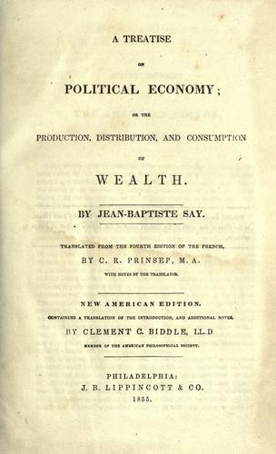 Cover of A treatise on political economy, or, the production, distribution, and consumption of wealth