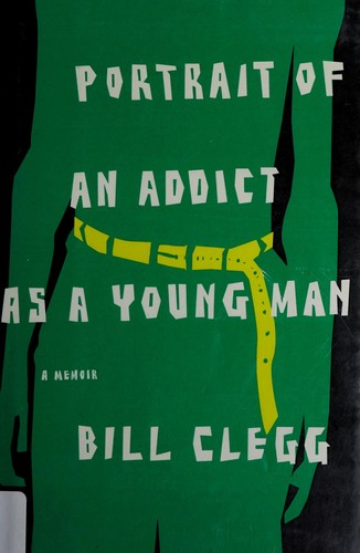 Cover of Portrait of an addict as a young man