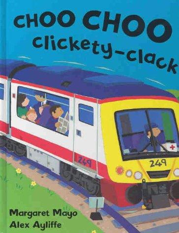 Cover of Choo choo clickety-clack!