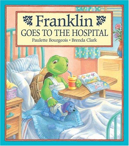Cover of Franklin Goes to the Hospital (Franklin)