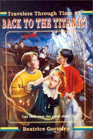 Cover of Back to the Titanic (Travelers Through Time)