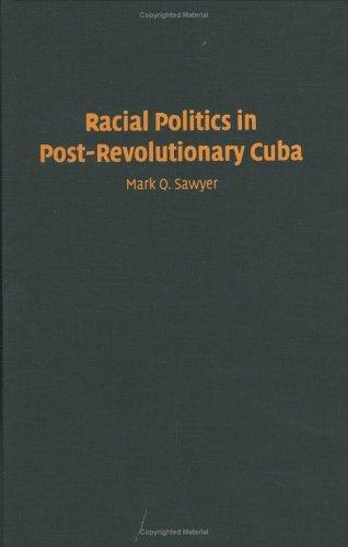 Cover of Racial politics in post-revolutionary Cuba