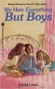 Cover of We Hate Everything But Boys