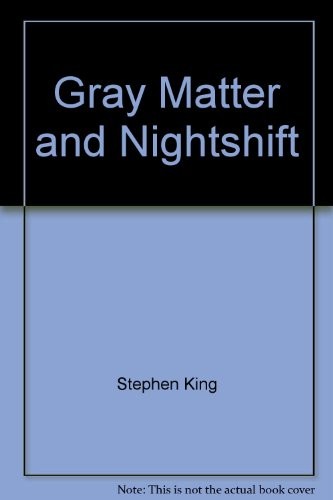 Cover of Gray Matter and other stories from Night Shift