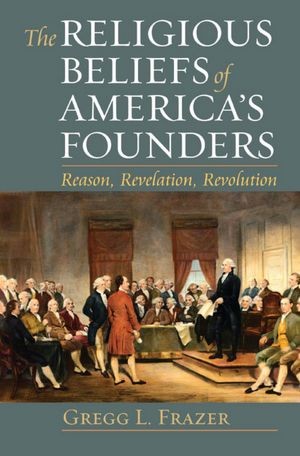 Cover of The religious beliefs of America's founders
