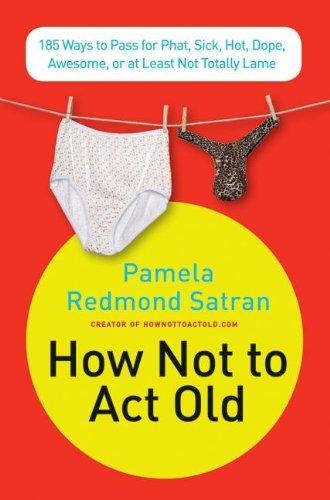 Cover of How Not to Act Old
