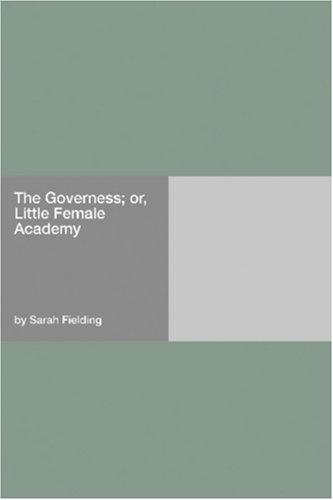 Cover of The governess, or, Little female academy