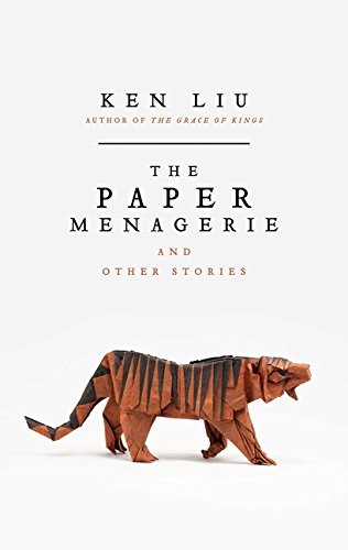 Cover of The Paper Menagerie and Other Stories