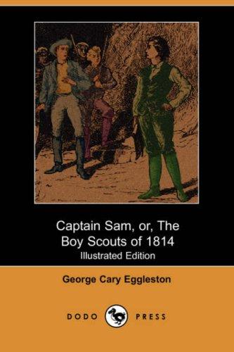 Cover of Captain Sam, or, The Boy Scouts of 1814