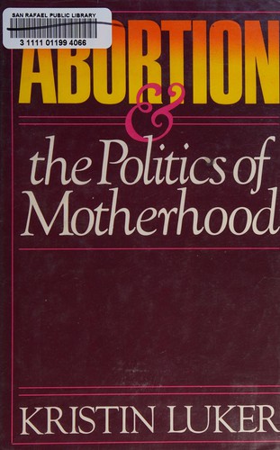 Cover of Abortion and the politics of motherhood