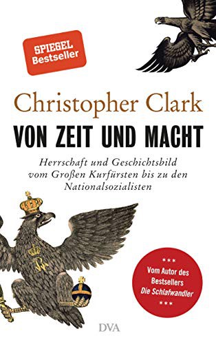 Cover of Time and Power - Visions of History in German Politics, from the Thirty Years` War to the Third Reich