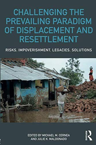 Cover of Challenging the Prevailing Paradigm of Displacement and Resettlement