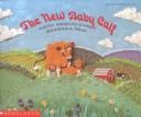 Cover of The new baby calf