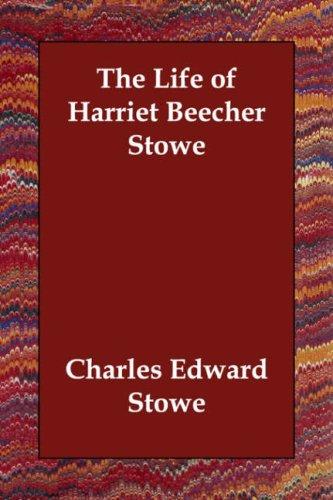Cover of Life of Harriet Beecher Stowe