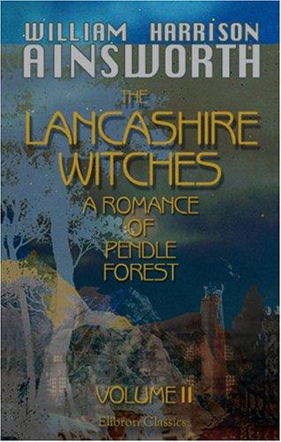 Cover of The Lancashire Witches, a Romance of Pendle Forest