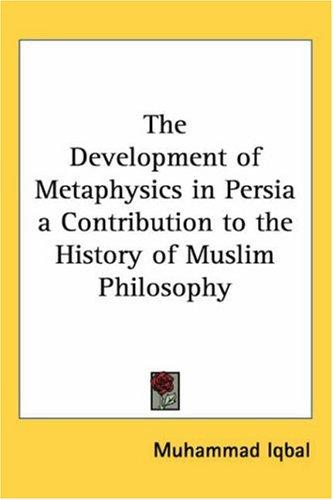 Cover of The Development of Metaphysics in Persia a Contribution to the History of Muslim Philosophy