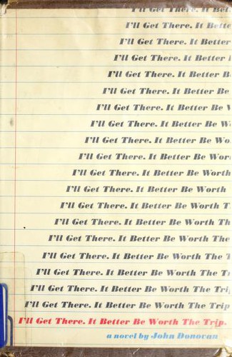 Cover of I'll Get There, It Better Be Worth the Trip