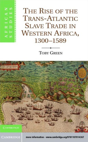 Cover of The rise of the trans-Atlantic slave trade in western Africa, 1300-1589