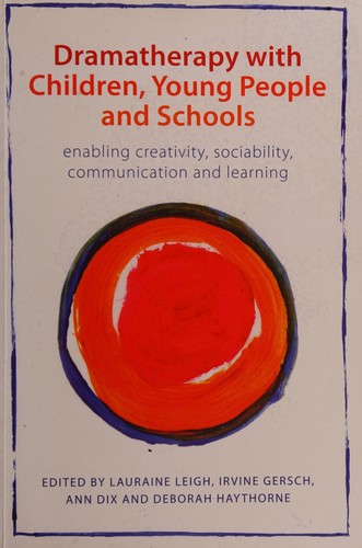 Cover of Dramatherapy with children, young people, and schools