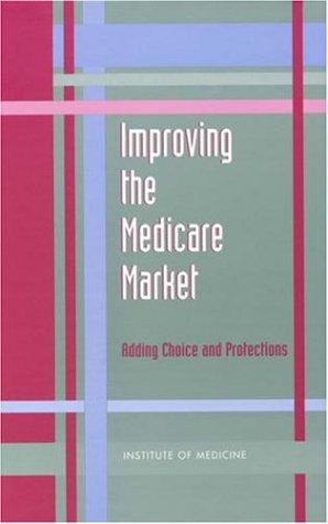 Cover of Improving the medicare market