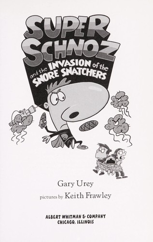 Cover of Super Schnoz and the invasion of the snore snatchers