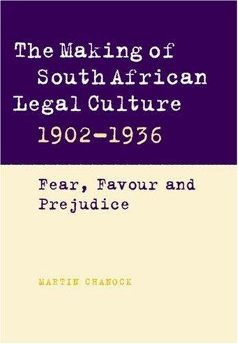 Cover of The making of South African legal culture, 1902-1936