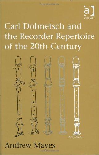 Cover of CARL DOLMETSCH AND THE RECORDER REPERTOIRE OF THE 20TH CENTURY