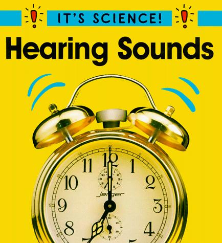 Cover of Hearing Sounds (It's Science!)