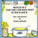 Cover of Watch Out for the Chicken Feet in Your Soup