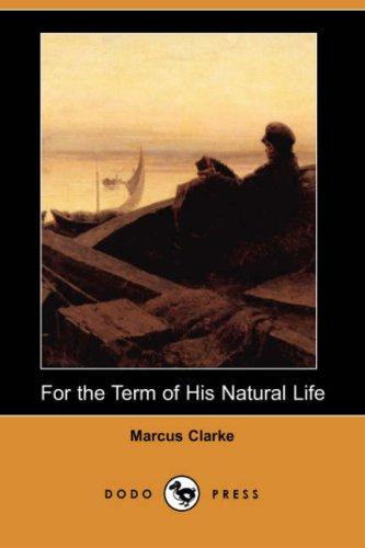 Cover of For the Term of His Natural Life