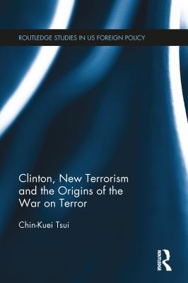 Cover of Clinton, New Terrorism and the Origins of the War on Terror