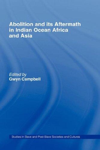 Cover of Abolition and Its Aftermath in the Indian Ocean, Africa and Asia (Slave & Post-slave Societies & Cultures)