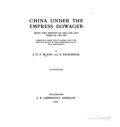 Cover of China Under the Empress Dowager: Being the History of the Life and Times of Tzŭ Hsi