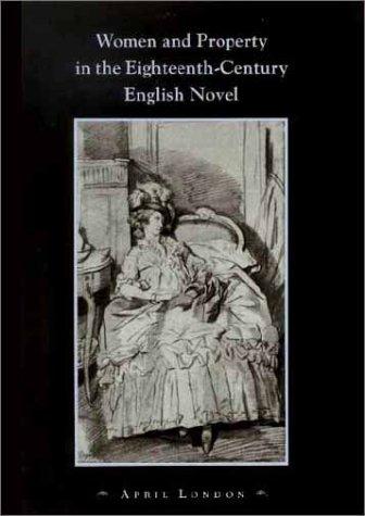 Cover of Women and Property in the Eighteenth-Century English Novel